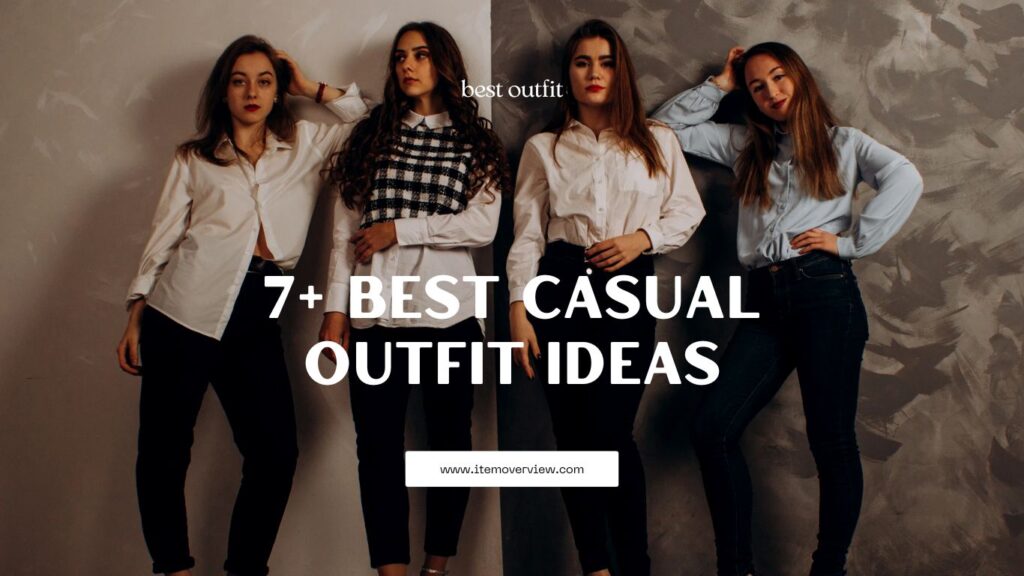 what are the 7+ Trend Casual Outfit Ideas for Effortless 