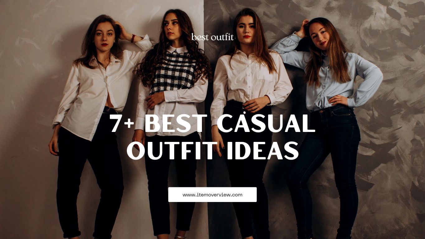 what are the 7+ Trend Casual Outfit Ideas for Effortless