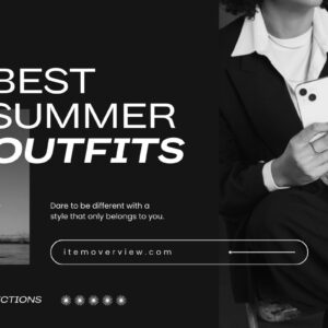 What are the best Outfit Ideas for Summer