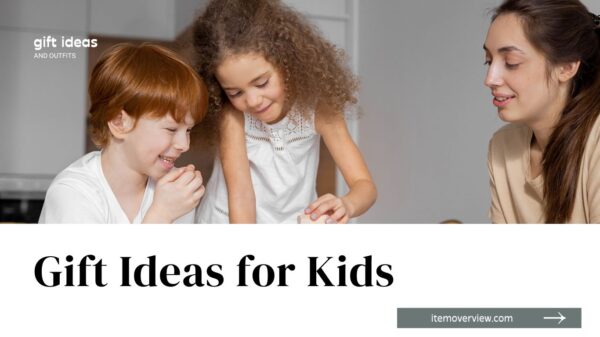 Gift Ideas for Kids