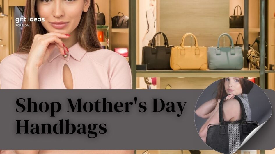 Shop Mother's Day Handbags